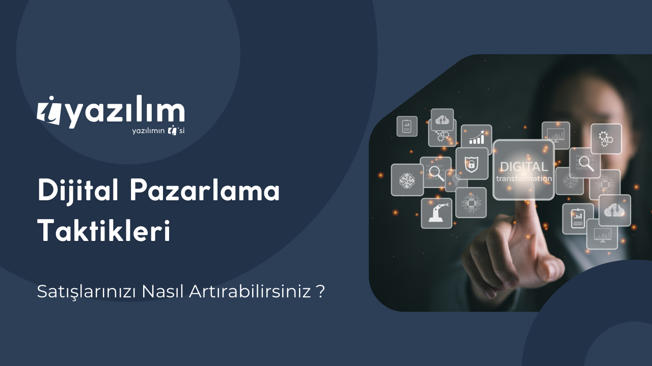 Dijital Pazarlama Taktikleri ile E-Ticaret Satışlarını Artırın