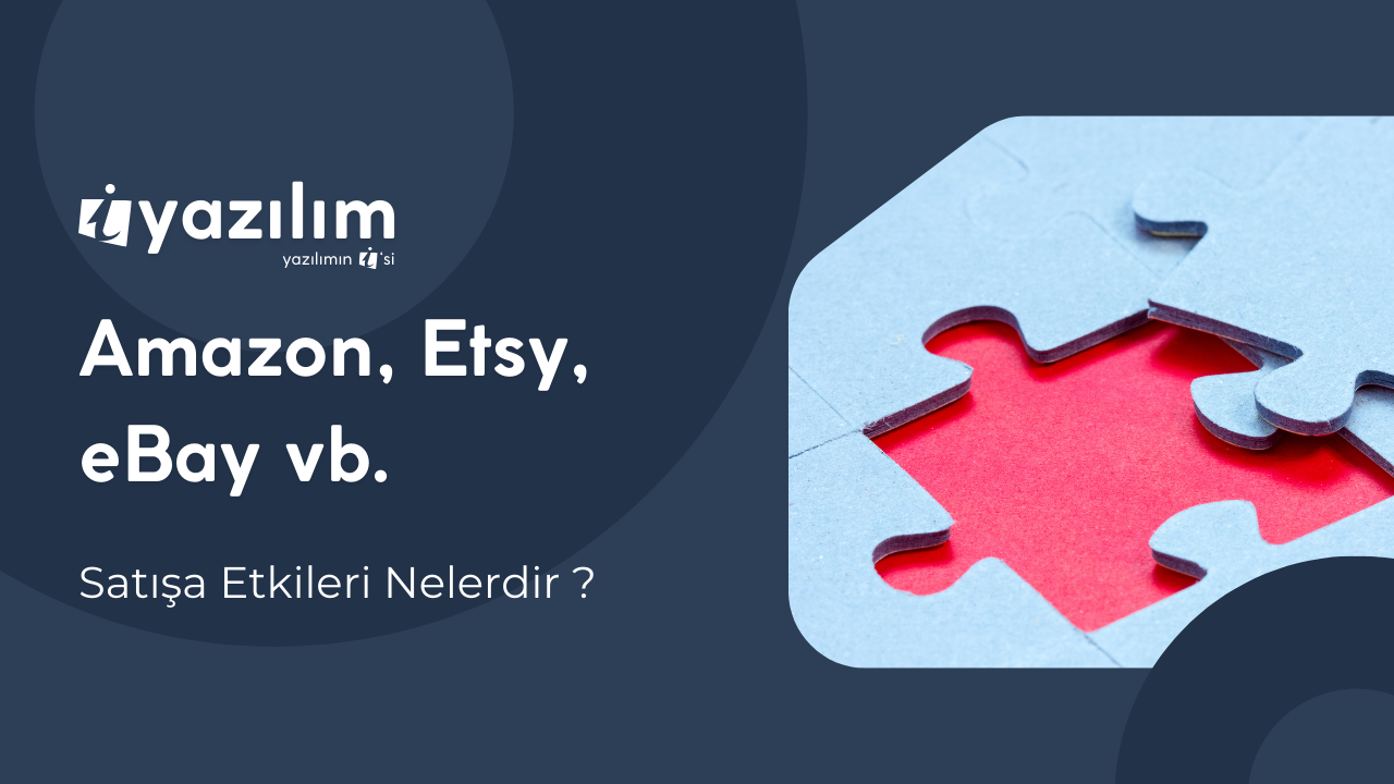 Amazon, eBay ve Etsy ile E-Ticaret Entegrasyonları