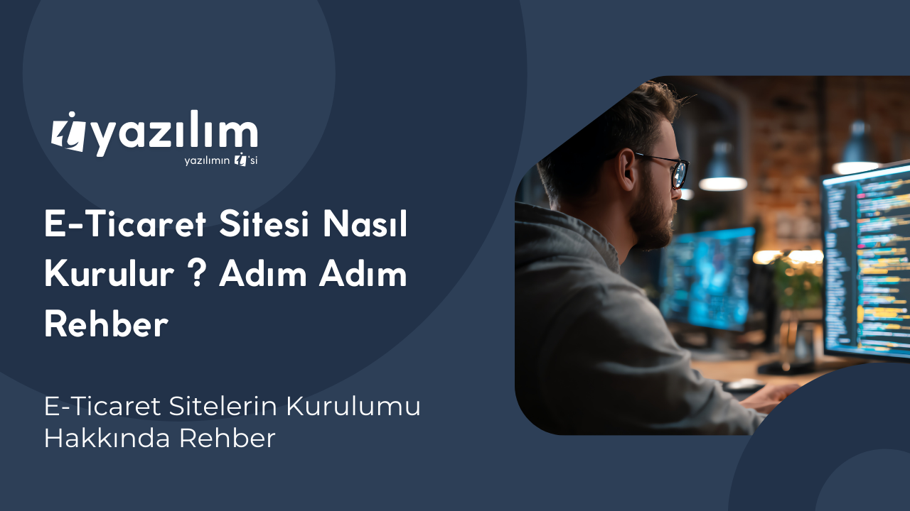 E-Ticaret Sitesi Kurma Rehberi | Adım Adım Yol Haritası
