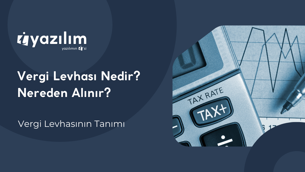 Vergi Levhası Nedir? Nasıl Alınır ve Önemi Nedir?