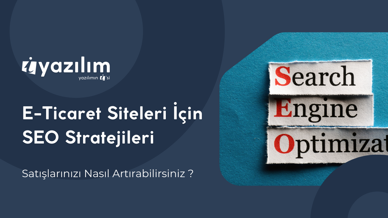 E-Ticaret Siteleri İçin Etkili SEO Stratejileri