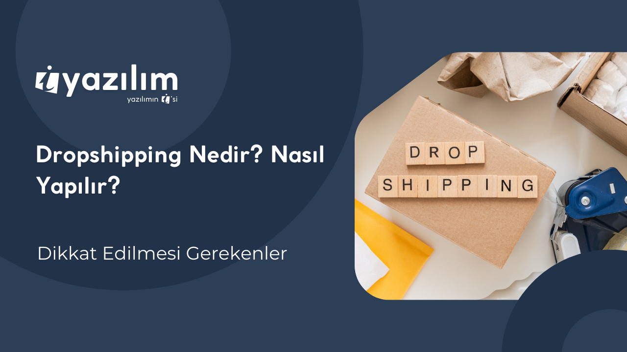 Dropshipping Nedir? Avantajları, Dezavantajları ve Platformlar